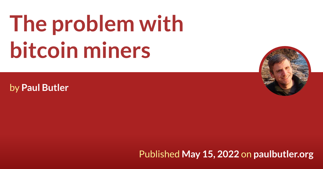 Paul Butler – The problem with bitcoin miners